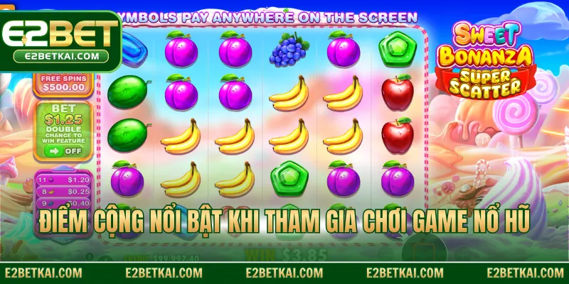 Điểm cộng nổi bật khi tham gia chơi game nổ hũ